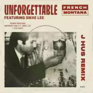 French Montana - Unforgettable (J Hus Remix) Ft. Swae Lee  (CDQ)